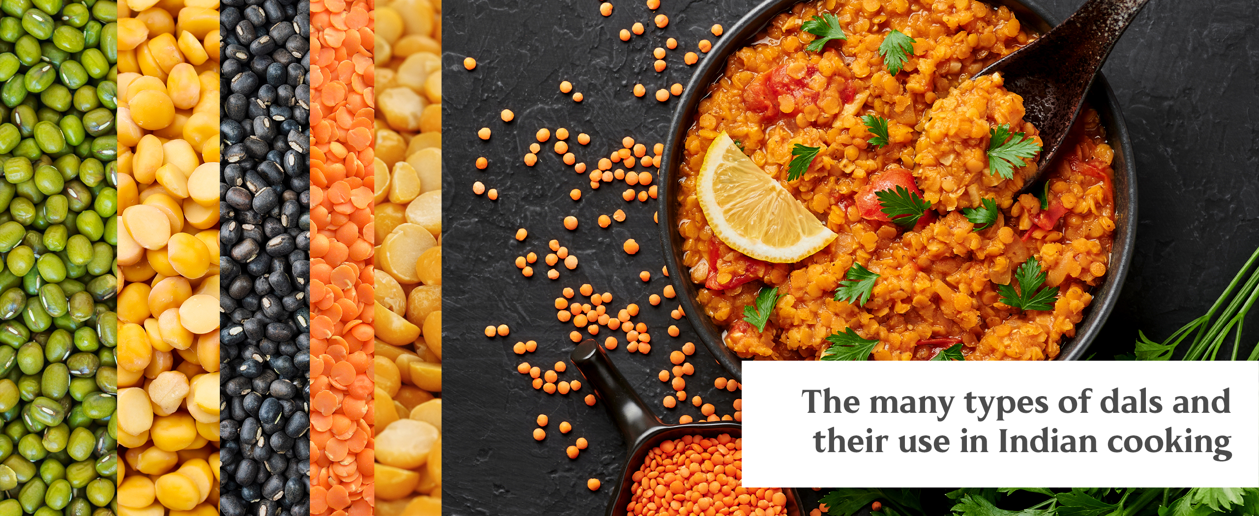types of dals. what is dal? dal in indian cooking. masoor dal. mung dal. urad dal. chana dal. arhar dal. toor dal.