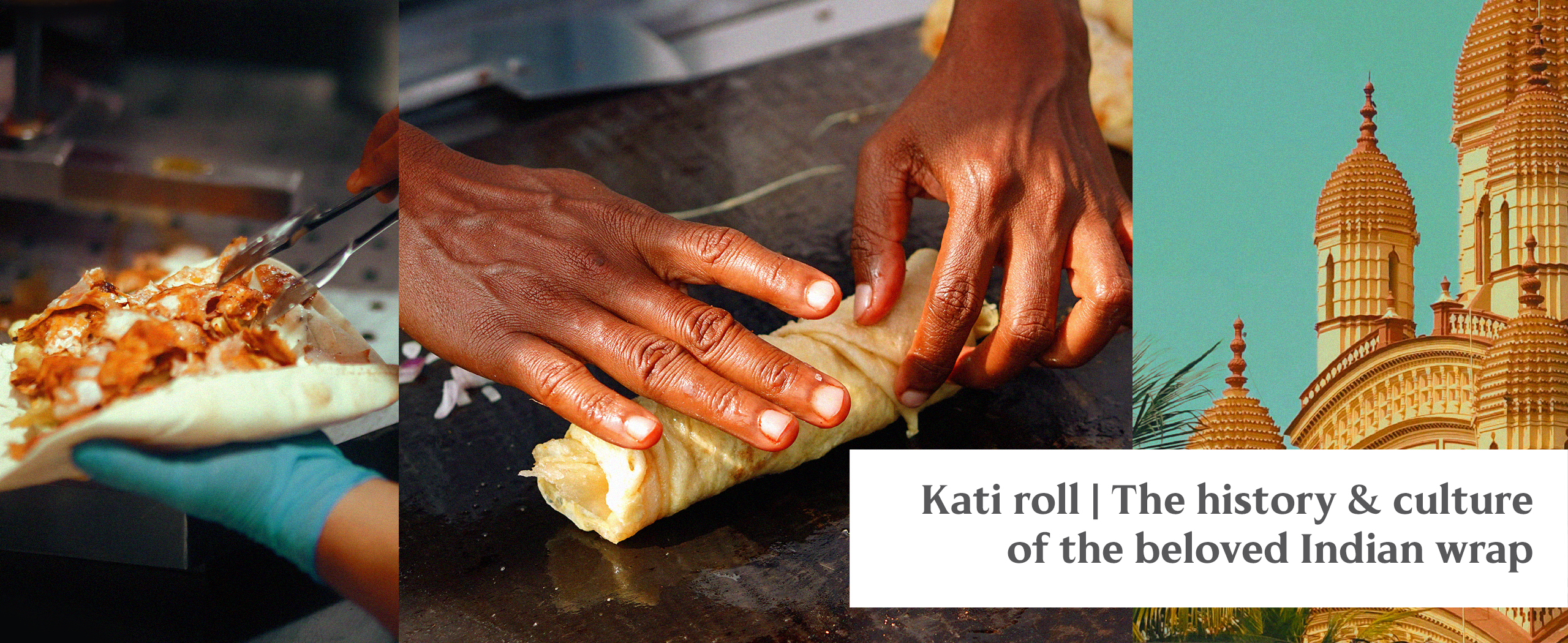 kati rolls. where do kati rolls come from? What is kati roll? History of kati rolls. Origin of kati rolls. Kait rolls in the US